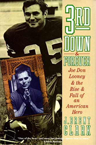 Beispielbild fr 3rd Down and Forever: Joe Don Looney and the Rise and Fall of an American Hero zum Verkauf von ThriftBooks-Atlanta
