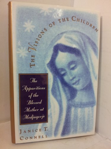 9780312078799: The Visions of the Children: The Apparitions of the Blessed Mother at Medjugorje
