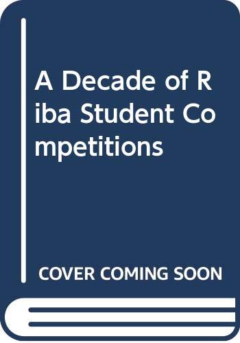 9780312078942: A Decade of Riba Student Competitions