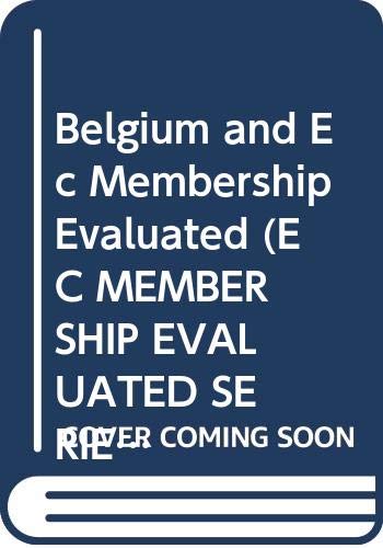 Beispielbild fr Belgium and EC Membership Evaluated (E C Membership Evaluated Series) zum Verkauf von Anybook.com