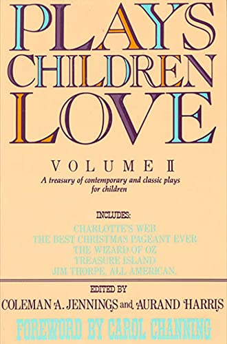 Beispielbild fr Plays Children Love: Volume II: A Treasury of Contemporary and Classic Plays for Children zum Verkauf von Wonder Book