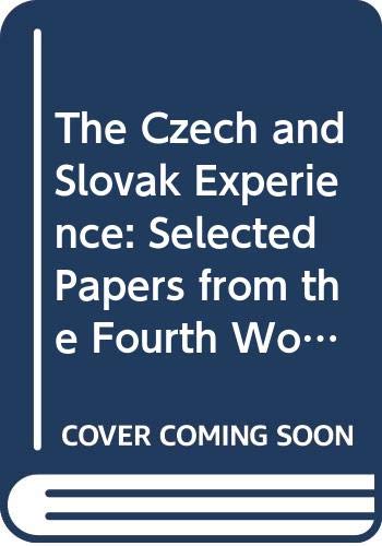 The Czech and Slovak Experience: Selected Papers from the Fourth World Congress for Soviet and East European Studies, Harrogate, 1990 (9780312079925) by John Morison