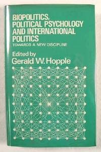 Biopolitics, Political Psychology and International Politics (9780312080563) by Hopple; Falkowski
