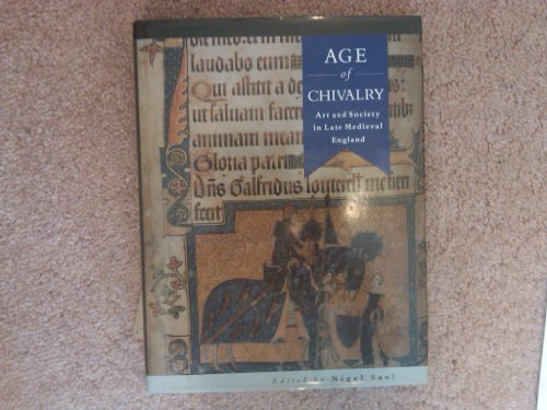 Beispielbild fr Age of Chivalry: Art and Society in Late Medieval England. zum Verkauf von Plurabelle Books Ltd