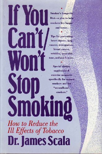 Beispielbild fr If You Can'T/Won't Stop Smoking: How to Reduce the Ill Effects of Tobacco zum Verkauf von Half Price Books Inc.