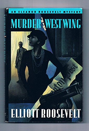 9780312081447: Murder in the West Wing: An Eleanor Roosevelt Mystery