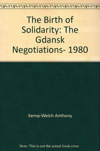 THE BIRTH OF SOLIDARITY, THE GDANSK NEGOTIATIONS, 1980