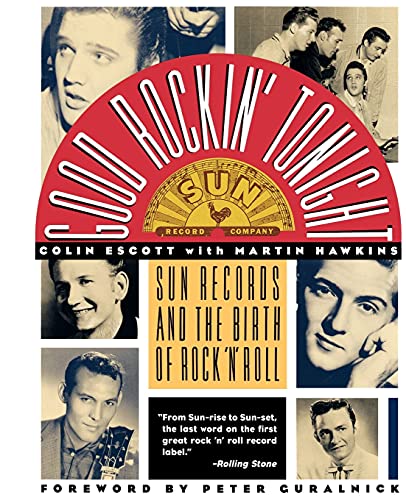 Stock image for Good Rockin' Tonight: Sun Records and the Birth of Rock 'N' Roll for sale by Once Upon A Time Books