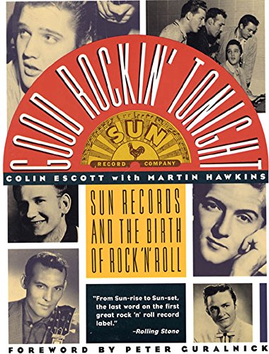 Stock image for Good Rockin' Tonight: Sun Records and the Birth of Rock 'N' Roll for sale by Once Upon A Time Books