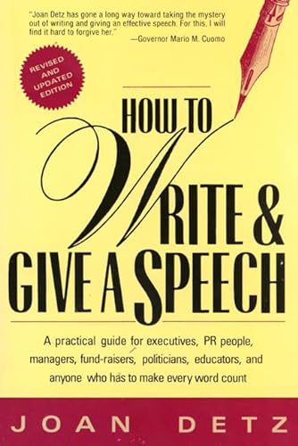 Beispielbild fr How to Write & Give a Speech: A Practical Guide for Executives, PR People, Managers, Fund-Raisers, Politicians, Educators, & Anyone Who Has To Make Every Word Count zum Verkauf von SecondSale