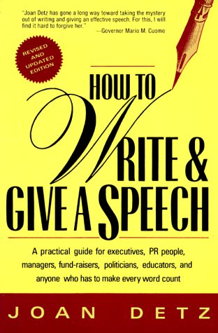 Stock image for How to Write and Give a Speech: A Practical Guide for Executives, Pr People, Managers, Fund-Raisers, Politicians, Educators, and Anyone Who Has to Make Every Word Count for sale by AwesomeBooks
