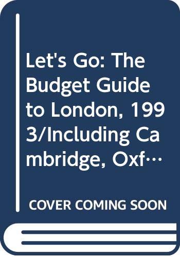 Beispielbild fr Let's Go: The Budget Guide to London, 1993/Including Cambridge, Oxford, Stratford-Upon-Avon, Bath Canterbury, Stonehenge, and Seven Other Day Trips (Let's Go: London) zum Verkauf von Robinson Street Books, IOBA