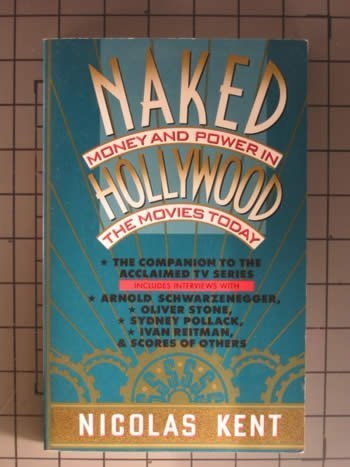 Stock image for Naked Hollywood: Money and Power in the Movies Today for sale by Montclair Book Center
