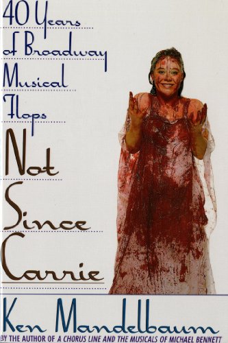 9780312082734: Not Since Carrie: Forty Years of Broadway Musical Flops