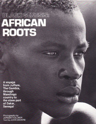 Beispielbild fr Black Genesis: African Roots : A Voyage from Juffure, the Gambia, Through Mandingo Country to the Slave Port of Dakar, Senegal zum Verkauf von Wonder Book