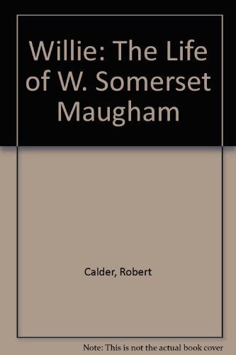 Stock image for Willie: The Life of W. Somerset Maugham for sale by Bayside Books