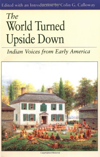 Beispielbild fr The World Turned Upside Down: Indian Voices from Early America (The Bedford Series in History and Culture) zum Verkauf von BooksRun