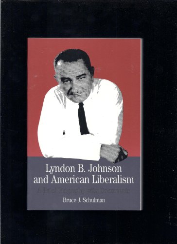 Beispielbild fr Lyndon B. Johnson and American Liberalism: A Brief Biography with Documents (The Bedford Series in History and Culture) zum Verkauf von Wonder Book