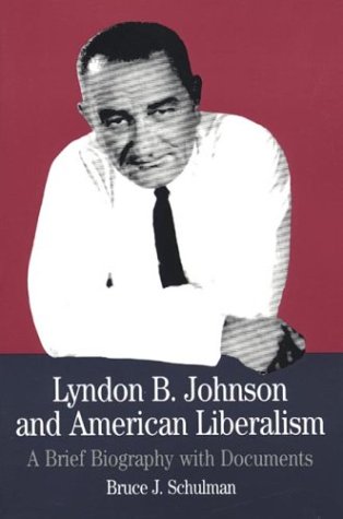 Stock image for Lyndon B. Johnson and American Liberalism: A Brief Biography With Documents for sale by A Good Read, LLC