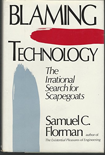 9780312083625: Blaming Technology: The Irrational Search for Scapegoats