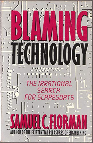 9780312083632: Blaming Technology: The Irrational Search for Scapegoats