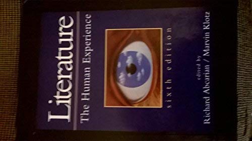 Literature: The Human Experience (9780312084080) by Abcarian, Richard [Editor]; Klotz, Marvin [Editor]