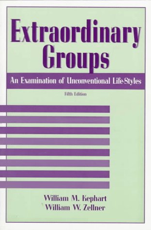 Stock image for Extraordinary Groups : An Examination of Unconventional Life-Styles for sale by Better World Books