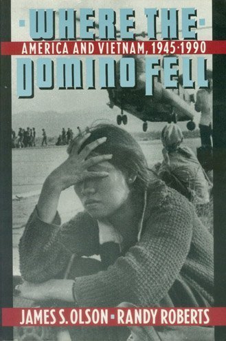 Imagen de archivo de Where the Domino Fell: America and Vietnam, 1945 to 1995 a la venta por ThriftBooks-Atlanta