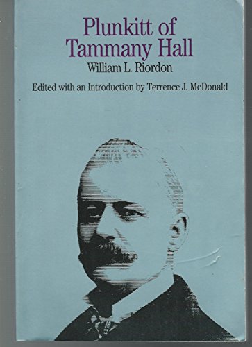 Stock image for Plunkitt of Tammany Hall: A Series of Very Plain Talks on Very Practical Politics (The Bedford Series in History and Culture) for sale by SecondSale