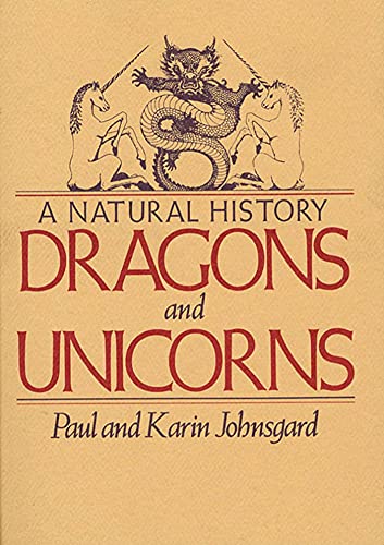 Beispielbild fr Dragons and Unicorns: A Natural History zum Verkauf von Wonder Book