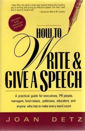 Beispielbild fr How to Write and Give a Speech: A Practical Guide for Executives, Pr People, Managers, Fund-Raisers, Politicians, Educators and Anyone Who Has to Ma zum Verkauf von Wonder Book