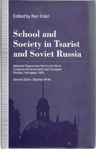 School and Society in Tsarist and Soviet Russia: Selected Papers from the Fourth World Congress for Soviet and East European Studies, Harrogate, 199 (9780312085551) by E World Congress For Soviet And East European Studies 1990 Harrogate