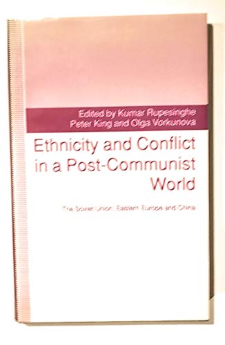 Stock image for Ethnicity and Conflict in a Post-Communist World: The Soviet Union, Eastern Europe and China for sale by Midtown Scholar Bookstore
