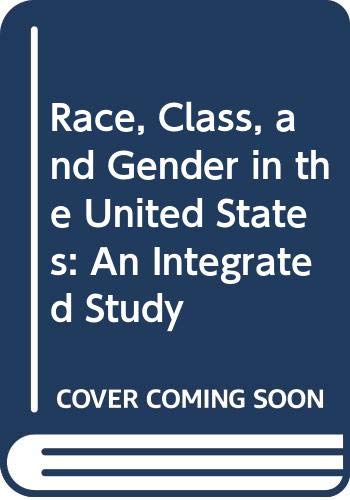 Stock image for Race, Class, & Gender in the United States: An Integrated Study for sale by ThriftBooks-Atlanta