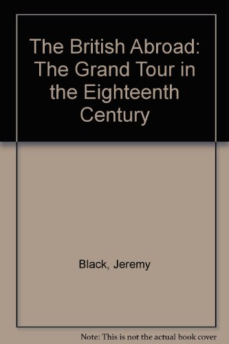 9780312086091: The British Abroad: The Grand Tour in the Eighteenth Century