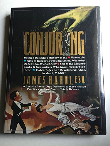 Beispielbild fr Conjuring: Being a Definitive Account of the Venerable Arts of Sorcery, Prestidigitation, Wizardry, Deception, & Chicanery and of the Mountebanks & Scoundrels Who Have Perpetrated These Subterfuges on zum Verkauf von SecondSale