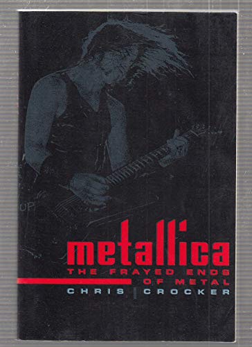 Imagen de archivo de Metallica The Frayed Ends of Metal a la venta por KULTURAs books