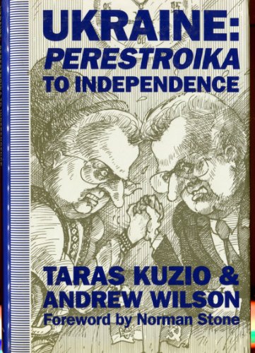 Ukraine: Perestroika to Independence (9780312086527) by Kuzio, Taras; Wilson, Professor Of The Archaeology Of The Roman Empire Andrew
