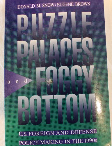 Imagen de archivo de Puzzle Palaces and Foggy Bottom : U.S. Foreign and Defense Policy-Making in the 1990's a la venta por Better World Books: West