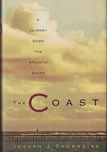 Stock image for The Coast : A Journey down the Atlantic Shore from Maine to Florida for sale by Better World Books