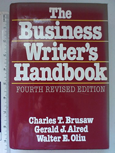 The Business Writer's Handbook (9780312087159) by Charles T. / Alred Brusaw; Gerald J. Alred; Walter E. Oliu