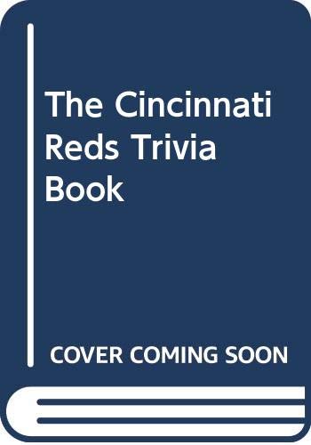 Beispielbild fr The Cincinnati Reds Trivia Book zum Verkauf von Wonder Book