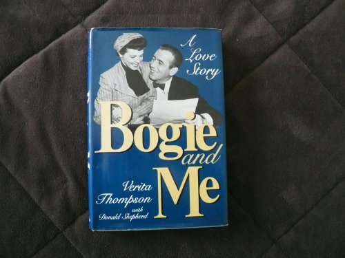 9780312087388: Bogie and Me: The Love Story of Humphrey Bogart and Verita Thompson