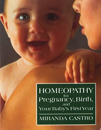 Stock image for Homeopathy for Pregnancy, Birth, and Your Baby's First Year for sale by Books Unplugged