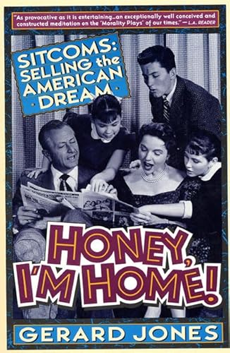 Stock image for Honey, I'm Home! : Sitcoms: Selling the American Dream for sale by Better World Books