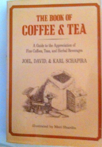 Stock image for The Book of Coffee and Tea : A Guide to the Appreciation of Fine Coffees, Teas and Herbal Beverages for sale by Better World Books