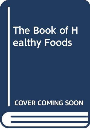 The Book of Healthy Foods (9780312089085) by Peterson, Vicki