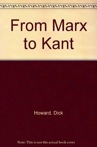 9780312089108: From Marx to Kant