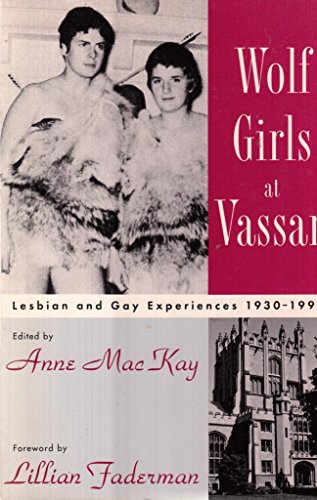 Stock image for Wolf Girls at Vassar: Lesbian Gay Experiences 1930-1990 for sale by Front Cover Books