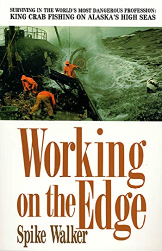 Beispielbild fr Working on the Edge: Surviving In the World's Most Dangerous Profession: King Crab Fishing on Alaska's High Seas zum Verkauf von Wonder Book